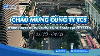 CHÀO MỪNG CÔNG TY TCS THAM GIA CHƯƠNG TRÌNH NGHỈ MÁT TẠI THÁI LAN ( 31/10 - 04/11)