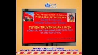 PHONG CÁCH VIỆT TRAVEL TỔ CHỨC TẬP HUẤN PHÒNG CHÁY CHỮA CHÁY 2025