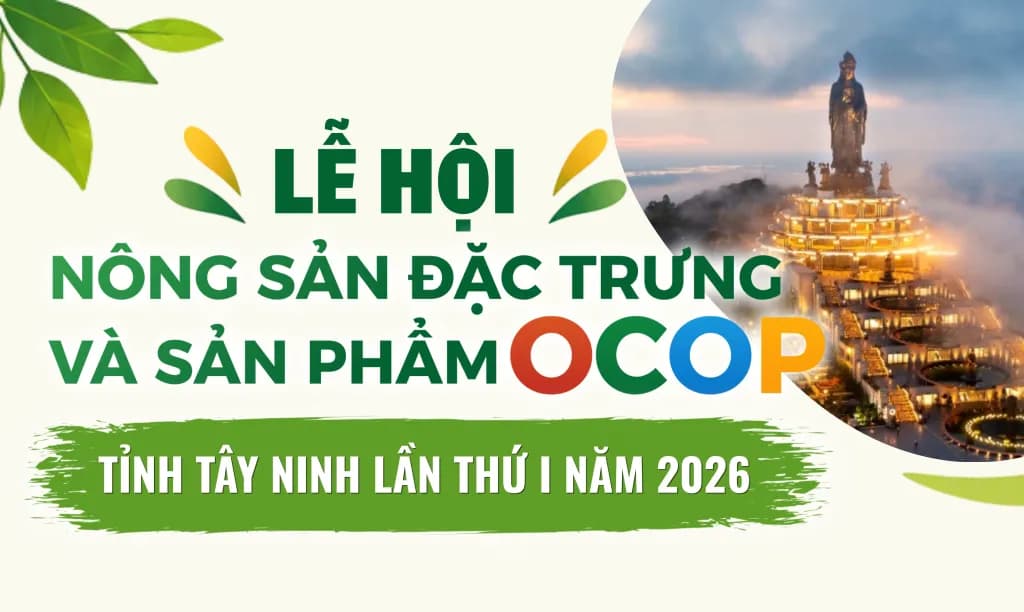 Lễ hội Nông sản đặc trưng và sản phẩm OCOP tỉnh Tây Ninh lần thứ I năm 2026